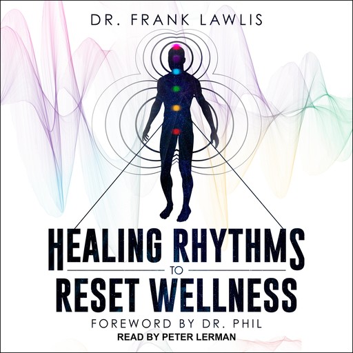 Healing Rhythms to Reset Wellness, Frank Lawlis