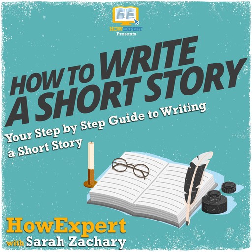 How To Write a Short Story, HowExpert, Sarah Zachary