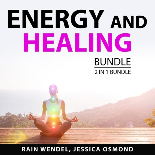 Energy and Healing Bundle, 2 in 1 Bundle, Rain Wendel, Jessica Osmond