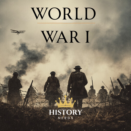 World War 1, History Nerds