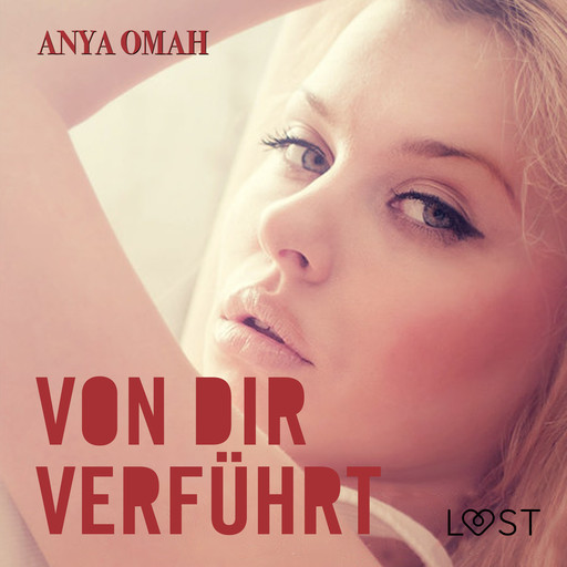 Von dir verführt, Anya Omah