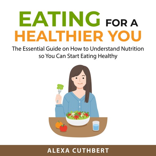 Eating For a Healthier You, Alexa Cuthbert
