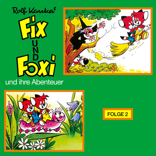 Fix und Foxi, Fix und Foxi und ihre Abenteuer, Folge 2, Rolf Kauka
