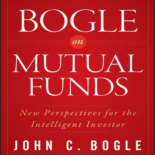 Bogle on Mutual Funds, John C.Bogle