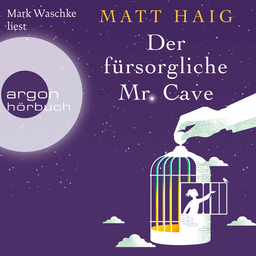 Der fürsorgliche Mr Cave (Gekürzte Lesung), Matt Haig