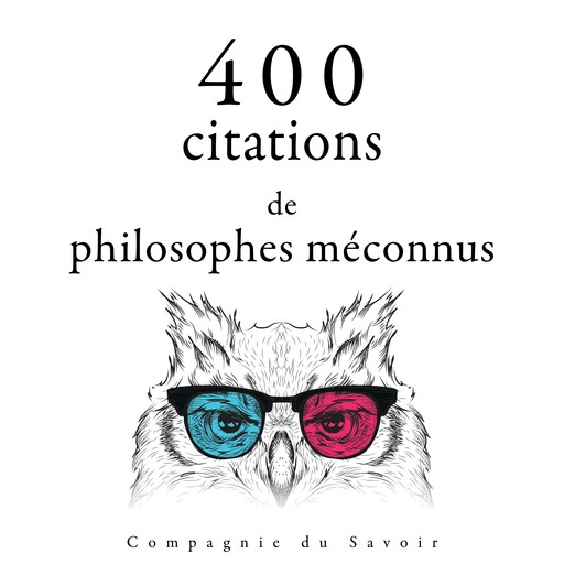 400 citations de philosophes méconnus, Cioran Emil, Gaston Bachelard, Ambrose Bierce, – Épictète