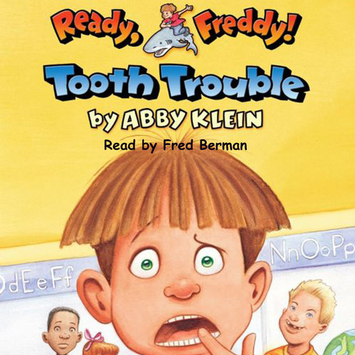 Tooth Trouble (Ready, Freddy! #1), Abby Klein