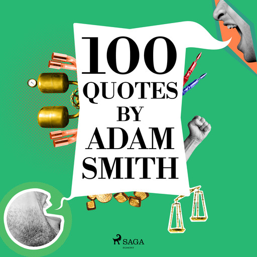 100 Quotes by Adam Smith, Adam Smith