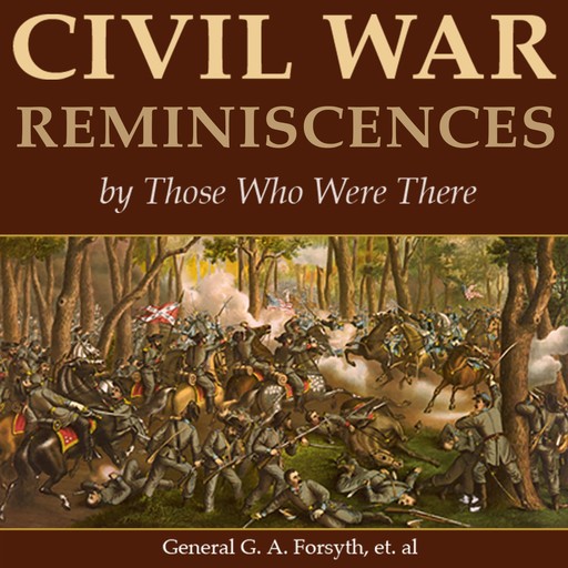 Civil War Reminiscences by Those Who Were There, Wetware Media