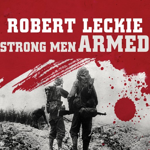 Strong Men Armed, Robert Leckie