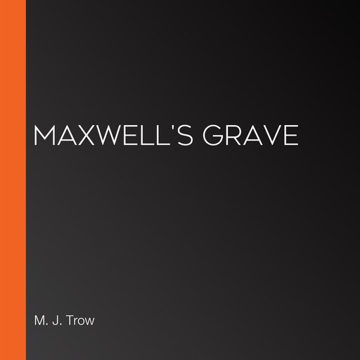 Maxwell's Grave, M.J.Trow