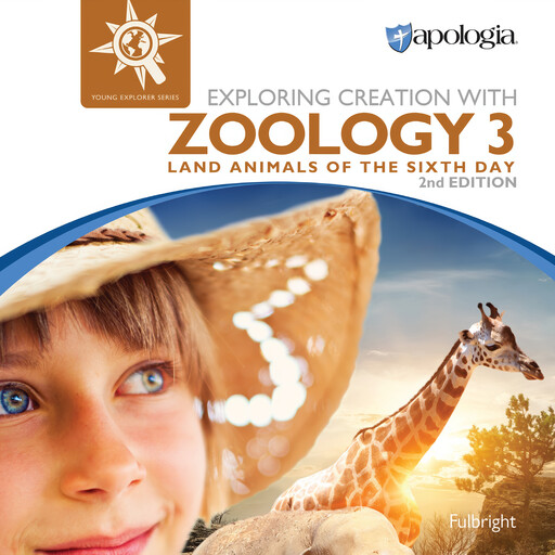 Exploring Creation with Zoology 3, Land Animals of the Sixth Day, Jeannie K. Fulbright