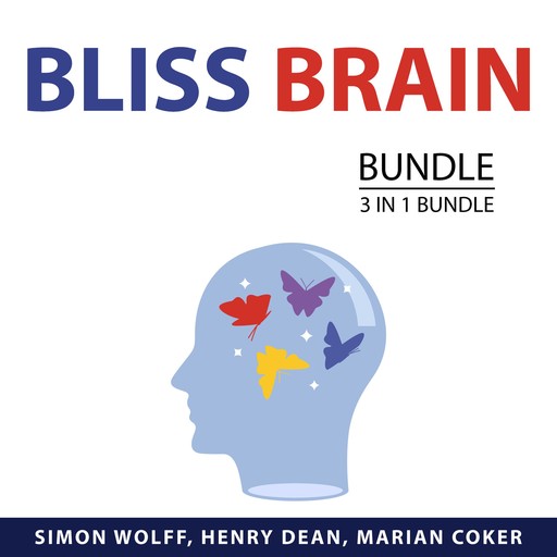 Bliss Brain Bundle, 3 in 1 Bundle, Henry Dean, Marian Coker, Simon Wolff