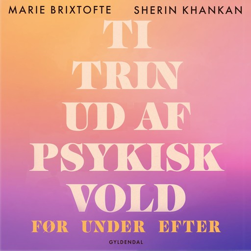 Ti trin ud af psykisk vold, Sherin Khankan, Marie Brixtofte