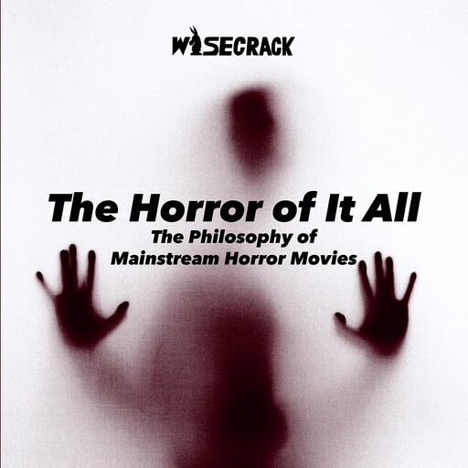The Horror of It All, Wisecrack