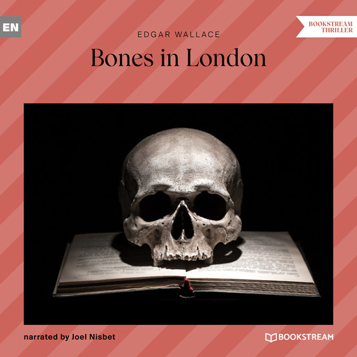 Bones in London (Unabridged), Edgar Wallace