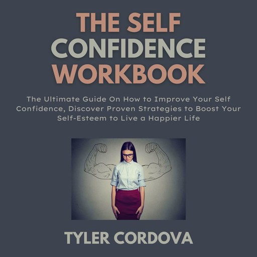 The Self Confidence Workbook, Tyler Cordova
