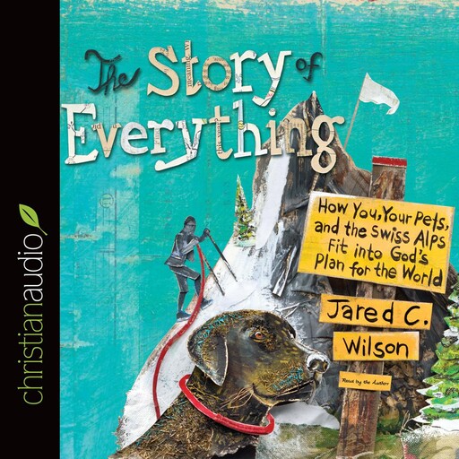 The Story of Everything, Jared C. Wilson