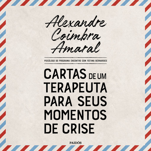 Cartas de um terapeuta para seus momentos de crise, Alexandre Coimbra Amaral