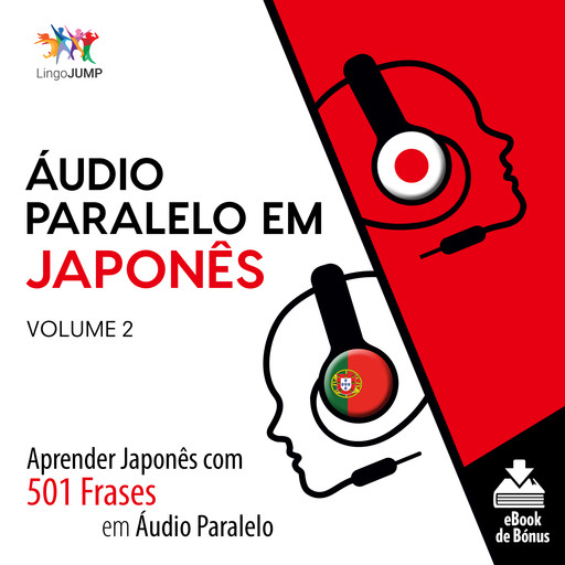 Áudio Paralelo em Japonês - Aprender Japonês com 501 Frases em Áudio Paralelo - Volume 2, Lingo Jump