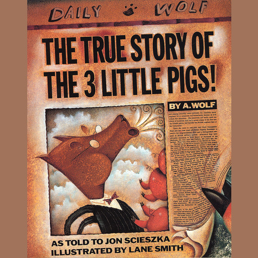 The True Story of the Three Little Pigs, Jon Scieszka