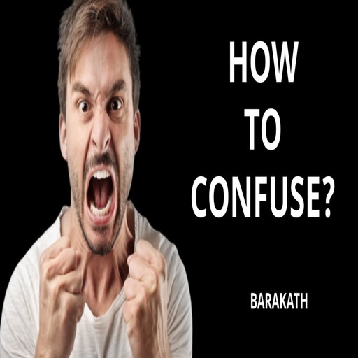 How to confuse?, Barakath