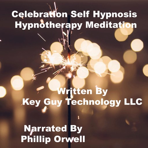 Celebration Self Hypnosis Hypnotherapy Meditation, Key Guy Technology LLC