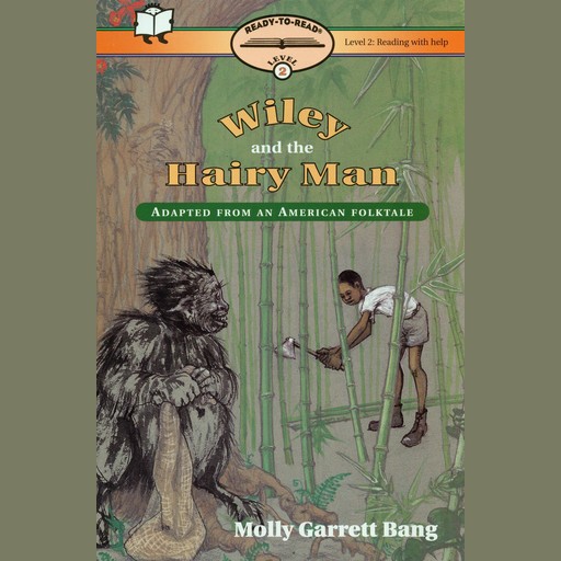 Wiley and the Hairy Man, Molly Bang