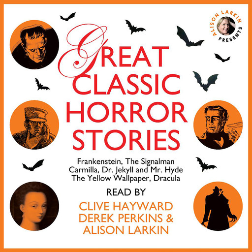 Great Classic Horror Stories, Robert Louis Stevenson, Charles Dickens, Mary Shelley, Charlotte Perkins Gilman, Joseph Sheridan Le Fanu, Bram Stoker