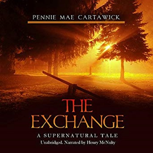 The Exchange: A Supernatural Tale, Pennie Mae Cartawick