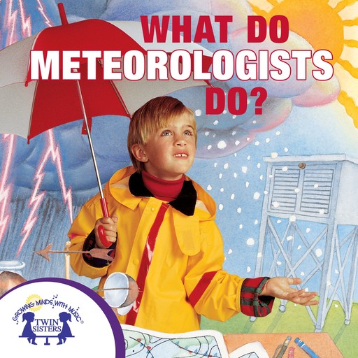 What Do Meteorologists Do?, Kim Thompson, Karen Mitzo Hilderbrand