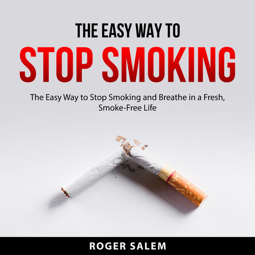 The Easy Way to Stop Smoking, Roger Salem
