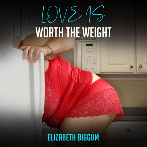 Love is Worth the Weight, Elizabeth Biggum