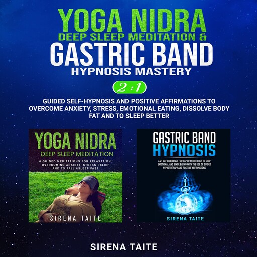 Yoga Nidra Deep Sleep Meditation & Gastric Band Hypnosis Mastery 2-IN-1, Sirena Taite