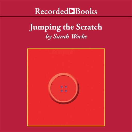Jumping the Scratch, Sarah Weeks