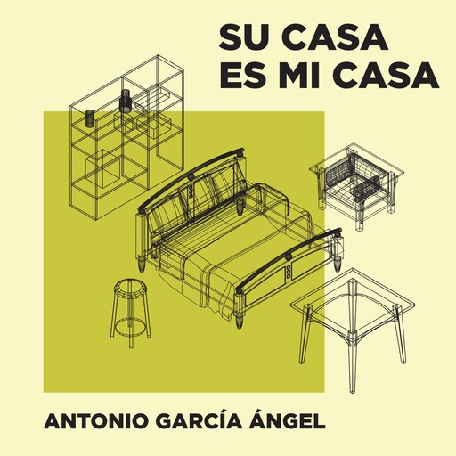Su casa es mi casa, Antonio García Ángel
