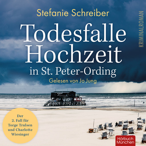 Todesfalle Hochzeit in St. Peter-Ording – Torge Trulsen und Charlotte Wiesinger, Band 2 (ungekürzt), Stefanie Schreiber