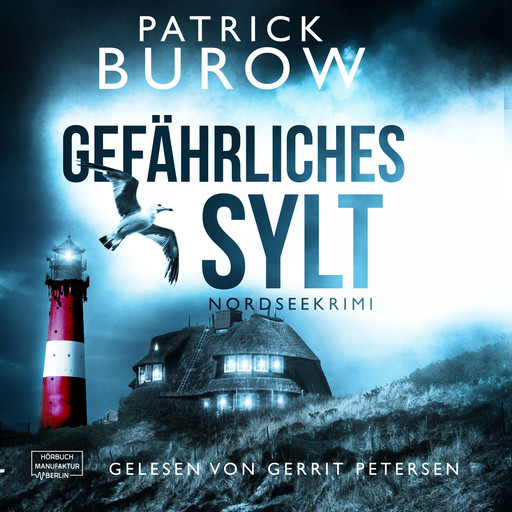 Gefährliches Sylt - Nordseekrimi, Band 3 (ungekürzt), Patrick Burow