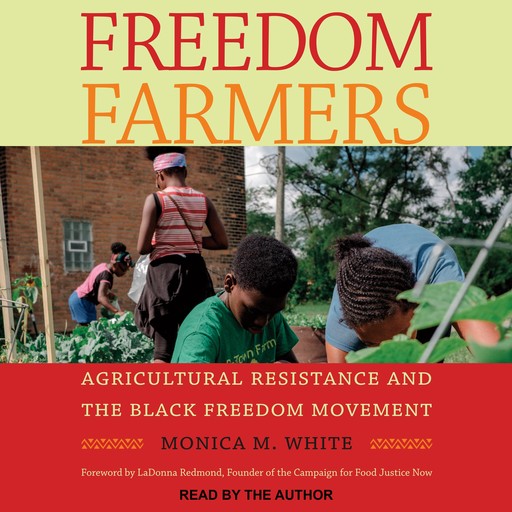 Freedom Farmers, Monica M. White, LaDonna Redmond