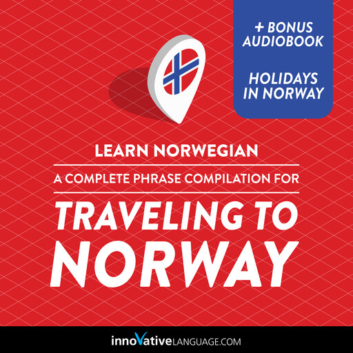 Learn Norwegian: A Complete Phrase Compilation for Traveling to Norway, Innovative Language Learning, NorwegianClass101.com