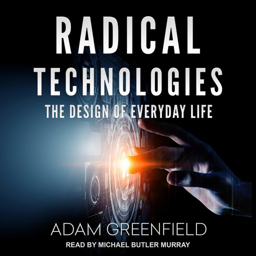 Radical Technologies, Adam Greenfield