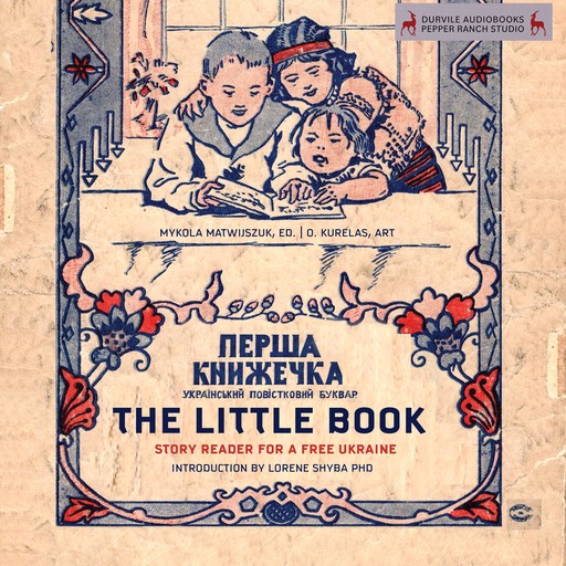 The Little Book: Story Reader for a Free Ukraine, Lorene Shyba, Mykola Matwijszuk