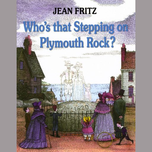 Who's That Stepping on Plymouth Rock?, Jean Fritz