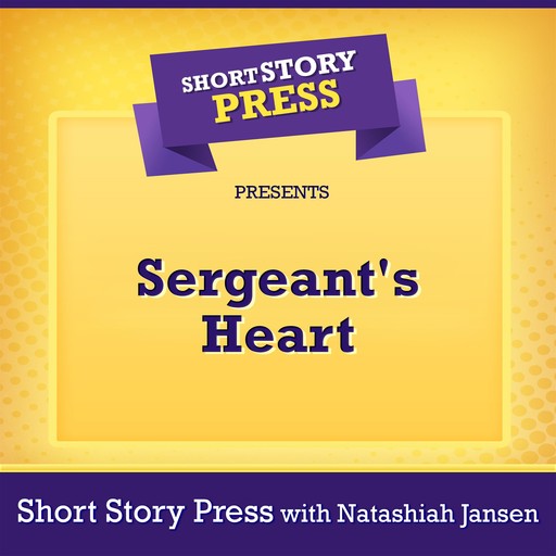Short Story Press Presents Sergeant's Heart, Short Story Press, Natashiah Jansen