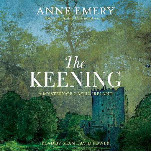 The Keening - A Mystery of Gaelic Ireland (Unabridged), Anne Emery