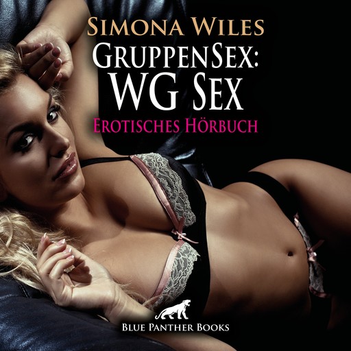 GruppenSex: WG Sex / Erotik Audio Story / Erotisches Hörbuch, Simona Wiles