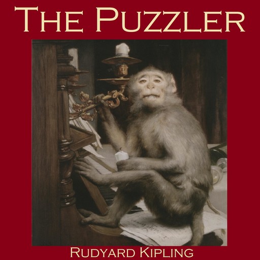 The Puzzler, Joseph Rudyard Kipling
