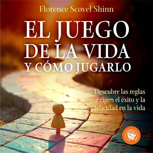 El Juego de la vida y cómo jugarlo, Florence Scovel Shinn