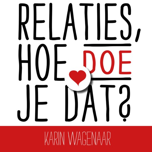 Relaties, hoe doe je dat?, Karin Wagenaar