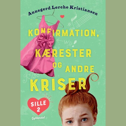 Sille 2 - Konfirmation, kærester og andre kriser, Annegerd Lerche Kristiansen